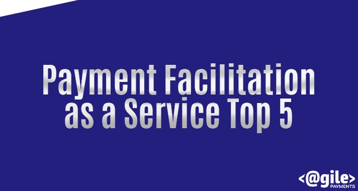 Payment Facilitation as a Service Top 5